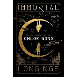 Immortal Longings -- Chloe Gong